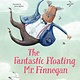 NorthSouth Books The Fantastic Floating Mr. Finnegan