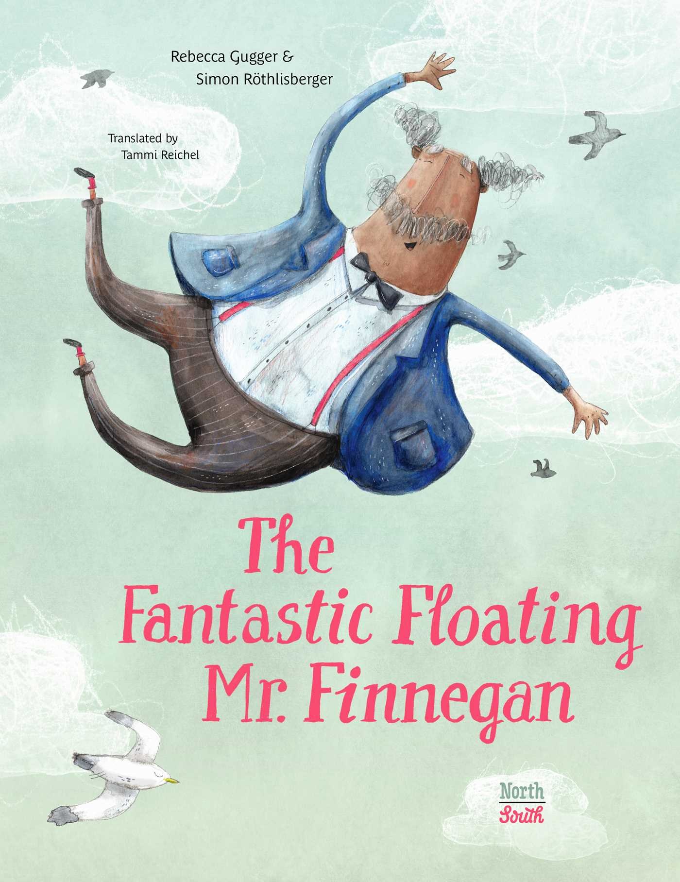 NorthSouth Books The Fantastic Floating Mr. Finnegan