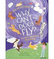 Arcturus Why Can't Dogs Fly?: Questions and Answers About Biology