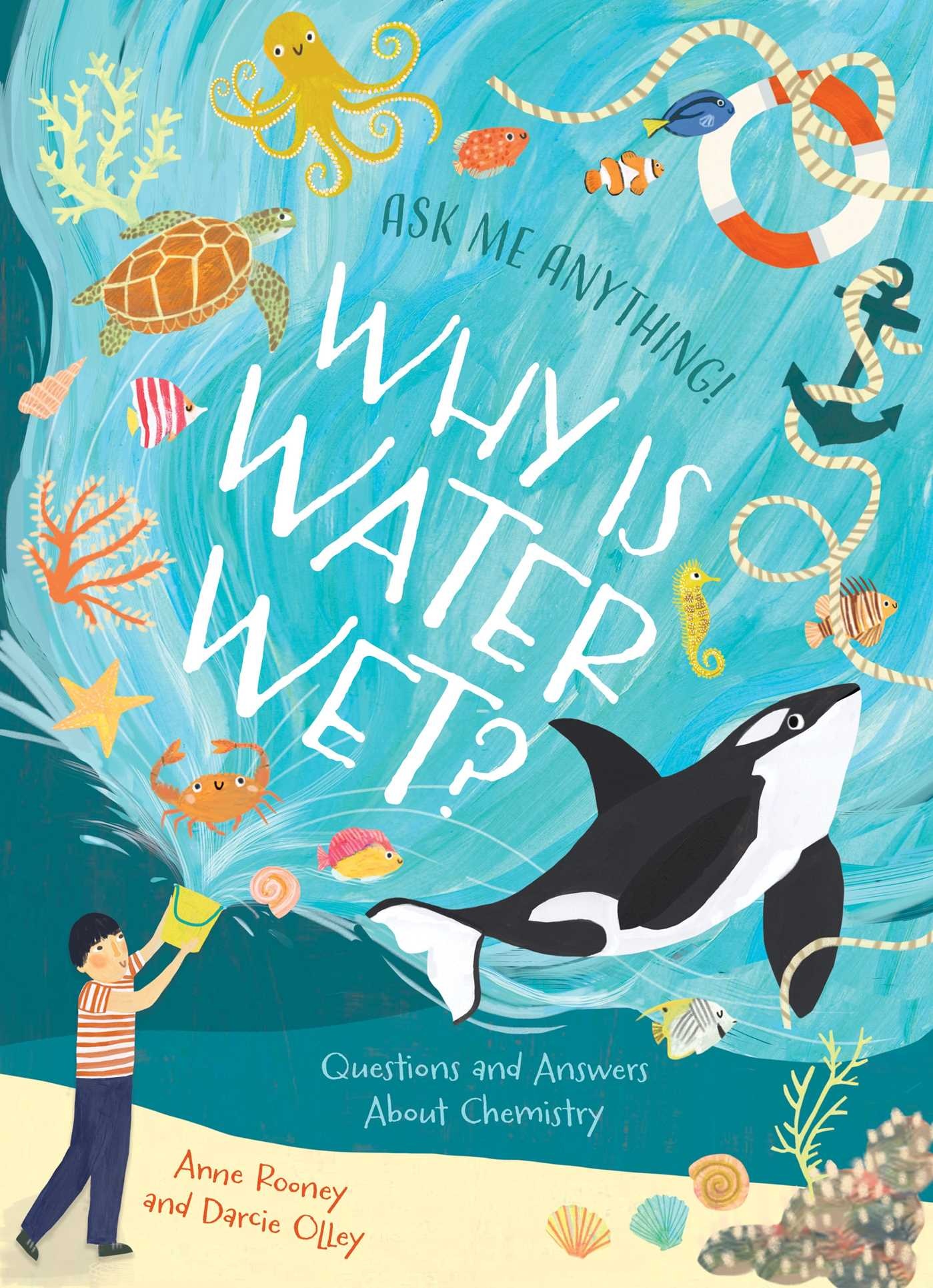 Arcturus Why Is Water Wet?: Questions and Answers About Chemistry