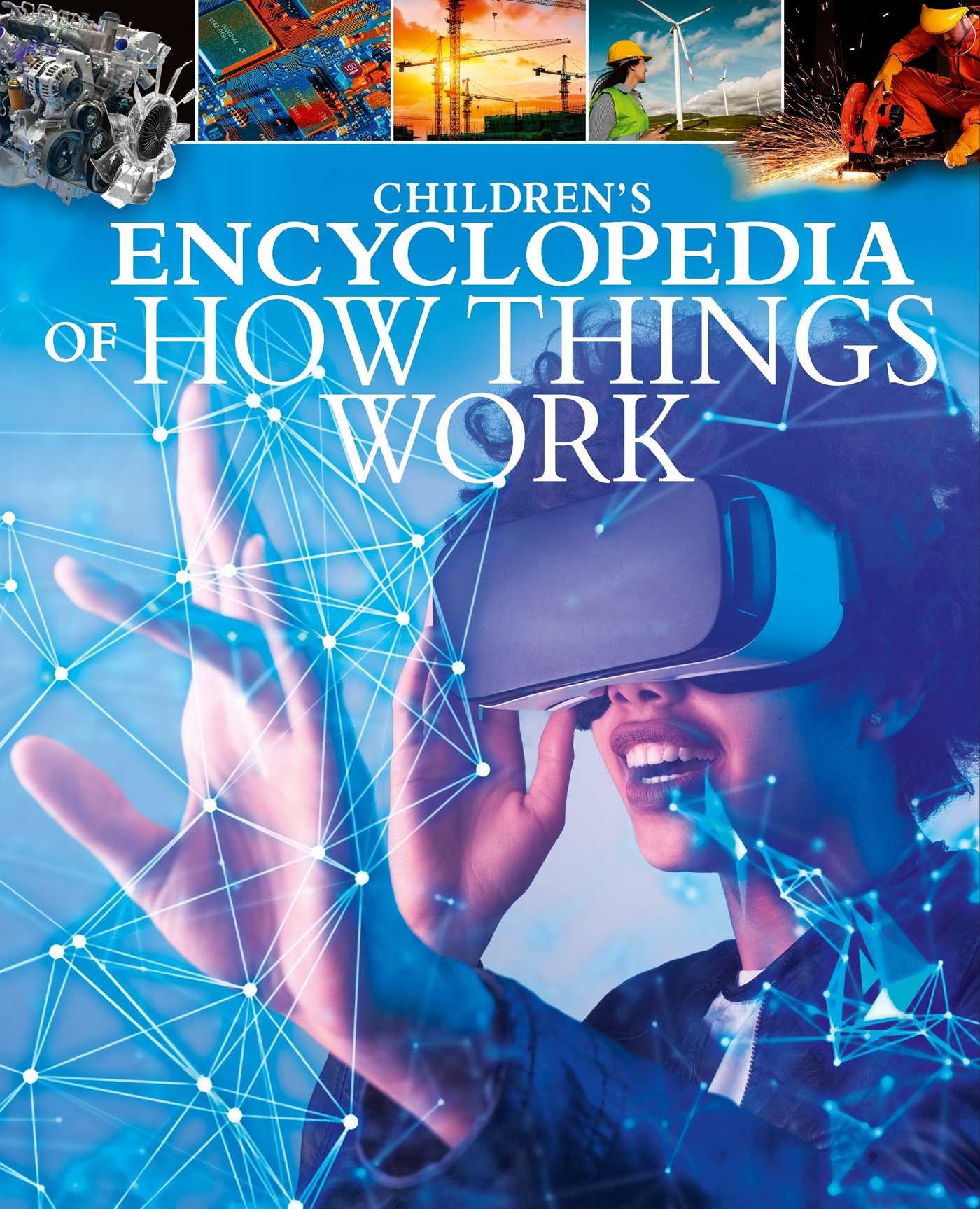 Arcturus Children's Encyclopedia of How Things Work: A Visual Guide to Science and Technology in Action