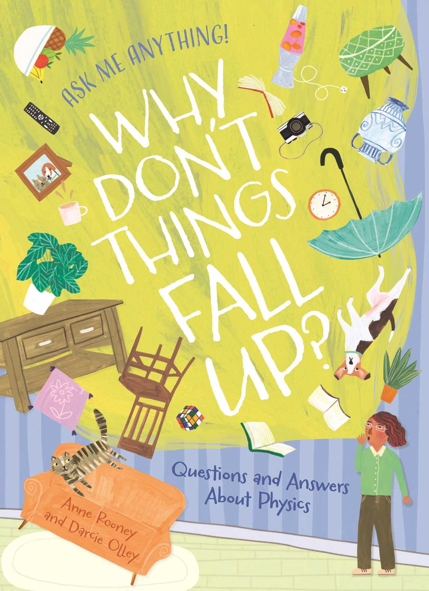 Arcturus Why Don't Things Fall Up?: Questions and Answers About Physics