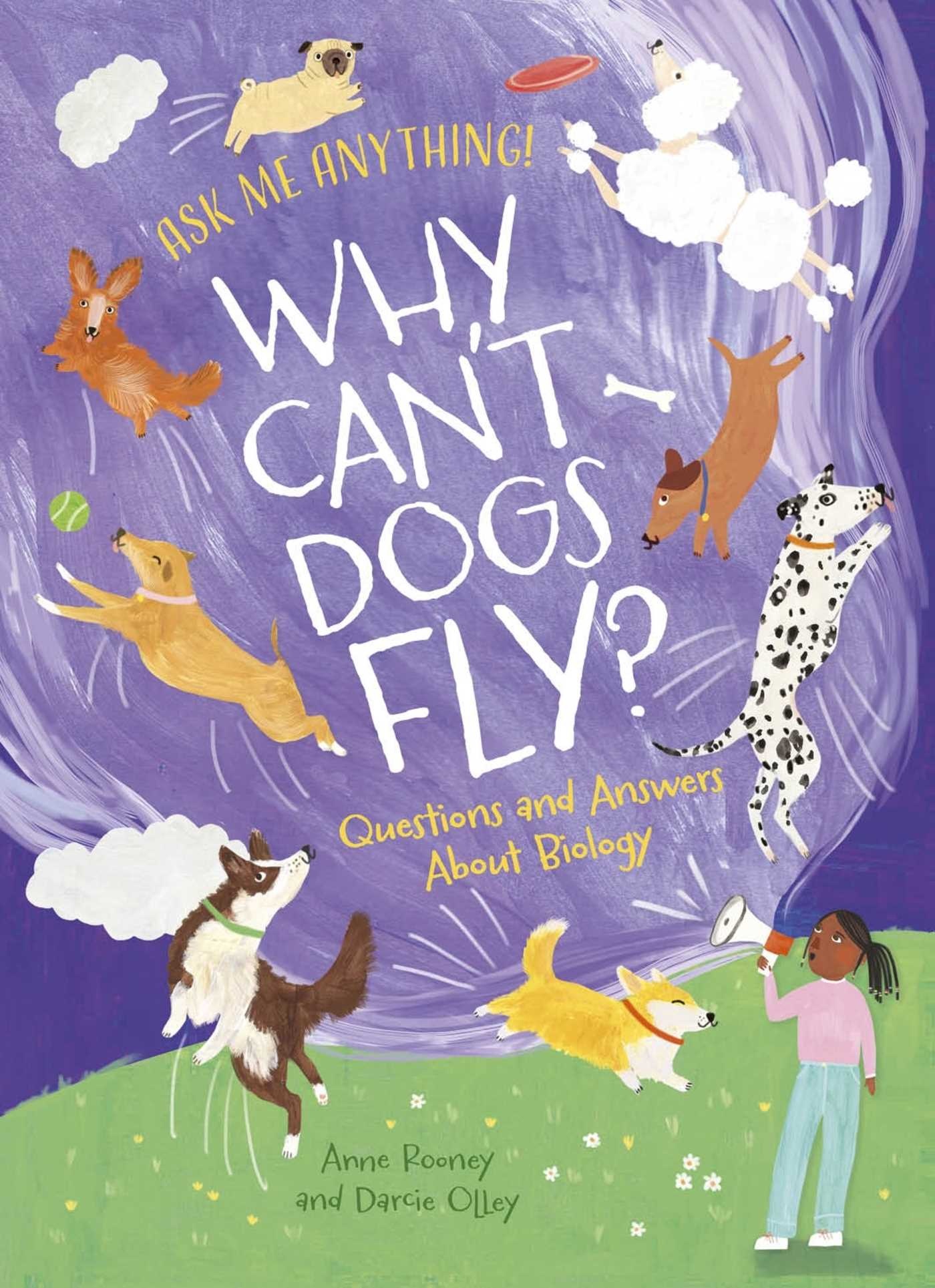 Arcturus Why Can't Dogs Fly?: Questions and Answers About Biology