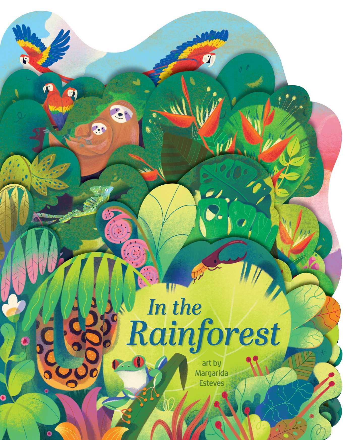 Gibbs Smith In the Rainforest: A lush multi-layered die cut reveal celebrating Rainforests