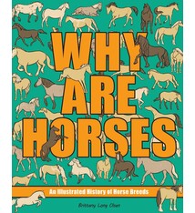 Andrews McMeel Publishing Why Are Horses: An Illustrated History of Horse Breeds