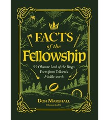 Adams Media Facts of the Fellowship: 99 Obscure Lord of the Rings Facts from Tolkien's Middle-earth
