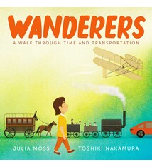 Beach Lane Books Wanderers: A Walk Through Time and Transportation