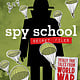 Simon & Schuster Books for Young Readers Spy School Secret Files: Totally True Tales from World War II