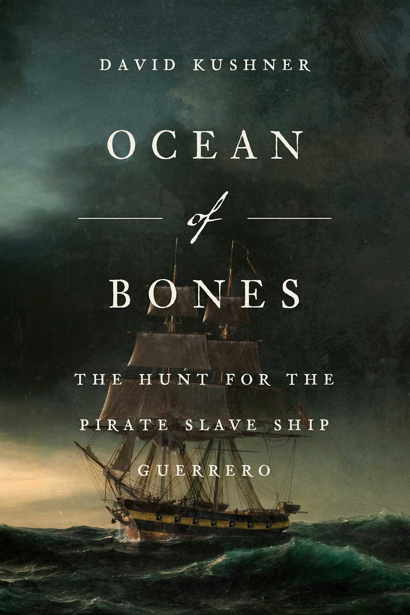 Gallery Books Ocean of Bones: The Hunt for the Pirate Slave Ship Guerrero