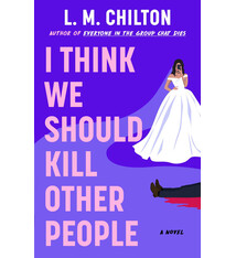 Gallery/Scout Press I Think We Should Kill Other People: A Novel