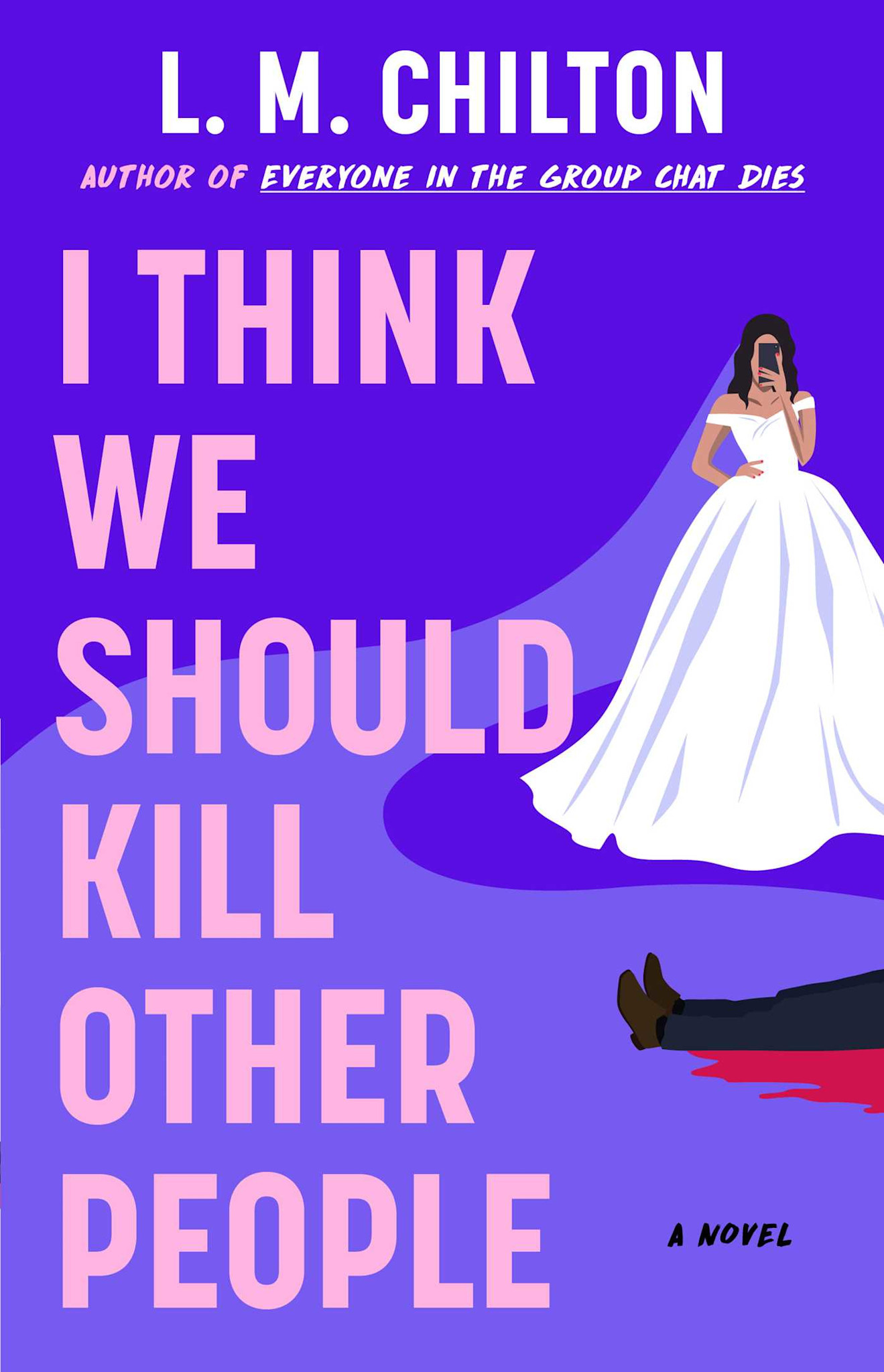Gallery/Scout Press I Think We Should Kill Other People: A Novel