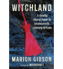 Scribner Witchland: A Deadly Moral Panic in Seventeenth-Century Britain
