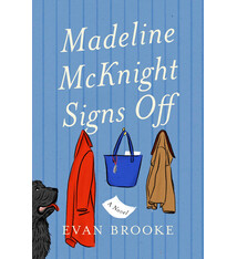Atria Books Madeline McKnight Signs Off: A Novel