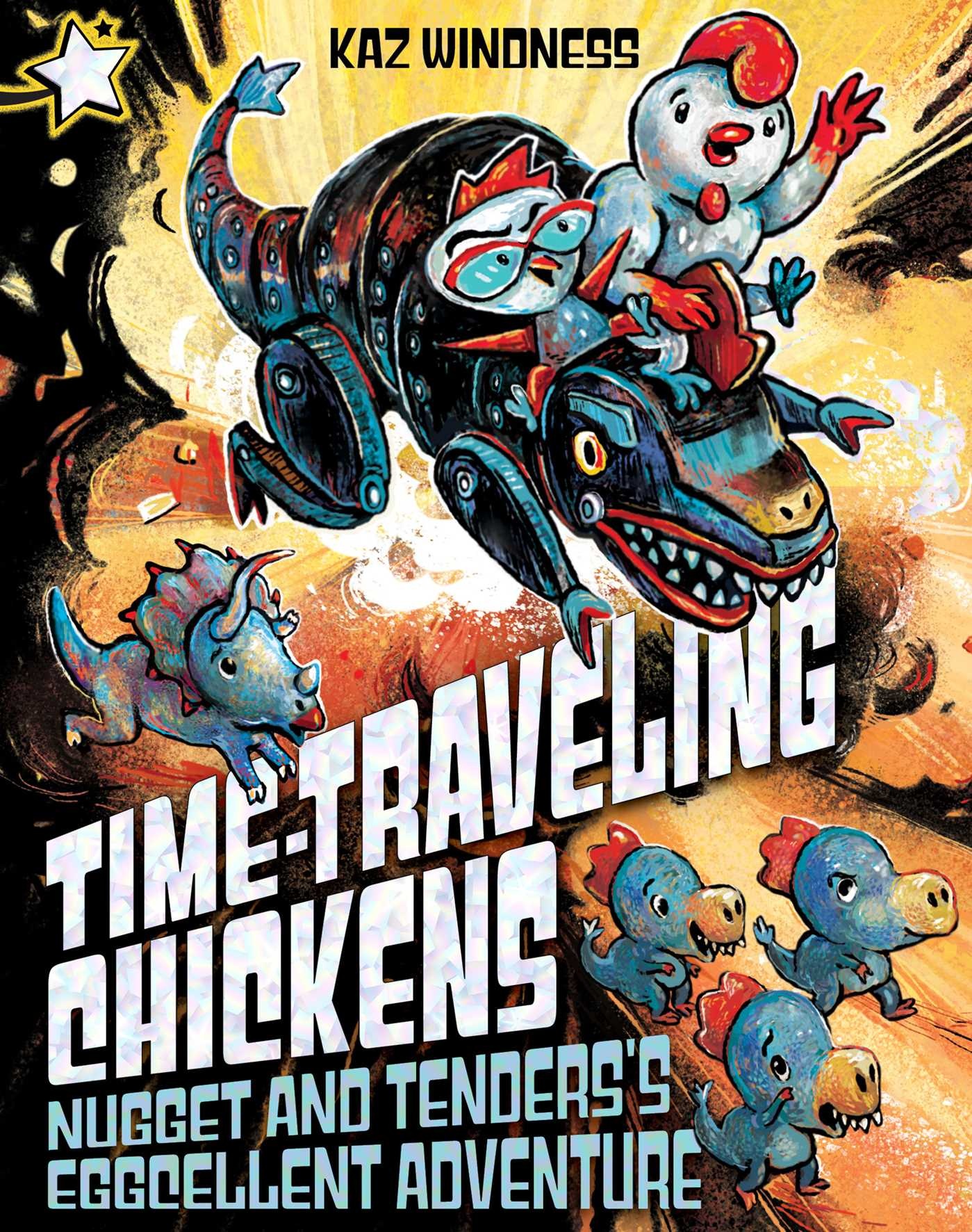 Simon Spotlight Time-Traveling Chickens: Nugget and Tenders's Eggcellent Adventure