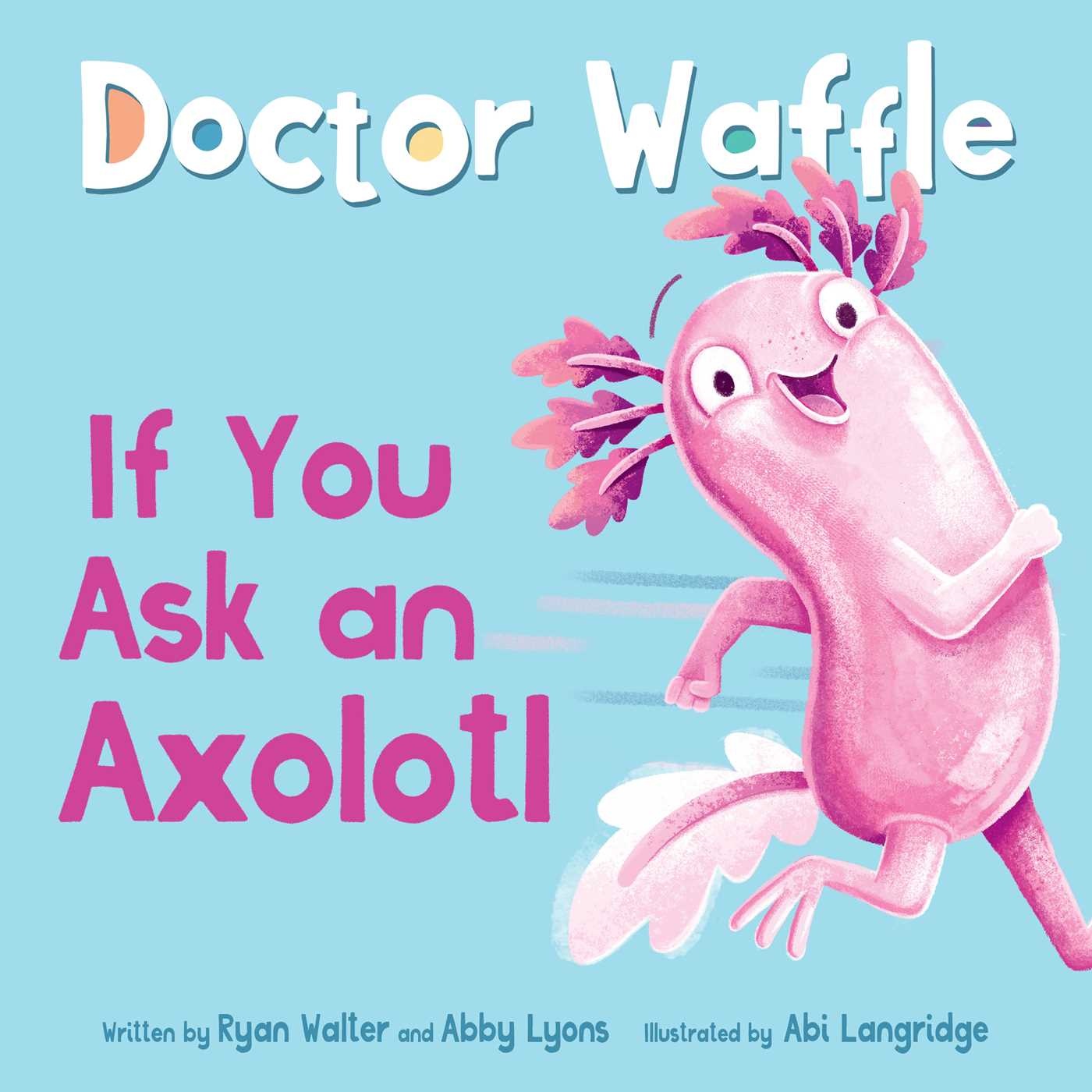 Margaret K. McElderry Books If You Ask an Axolotl