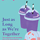 Atheneum Books for Young Readers Just as Long as We're Together