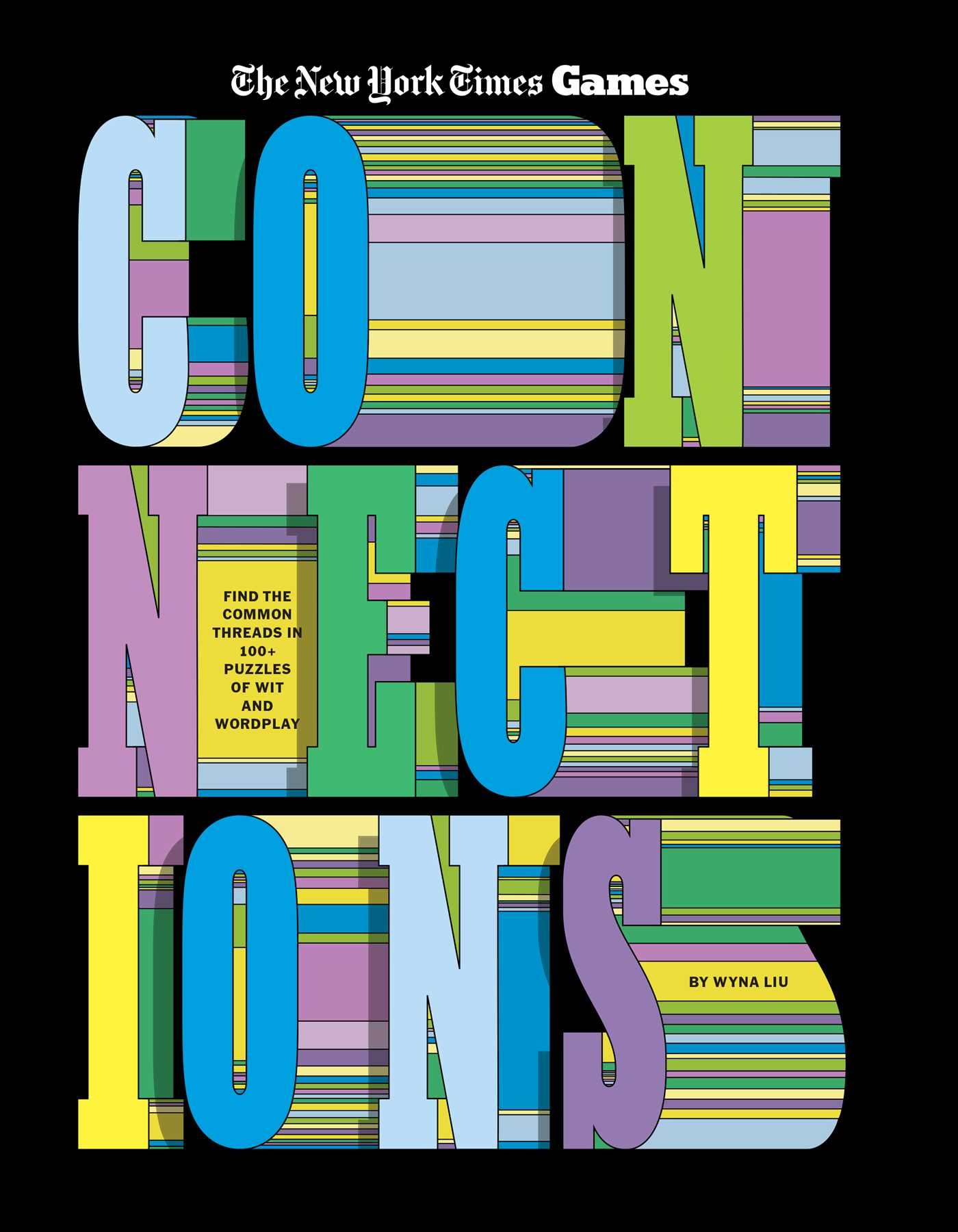Connections: Find the Common Threads in 100+ Puzzles of Wit and Wordplay