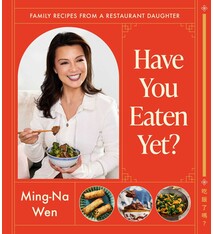 Have You Eaten Yet?: Family Recipes from a Restaurant Daughter (A Cookbook)