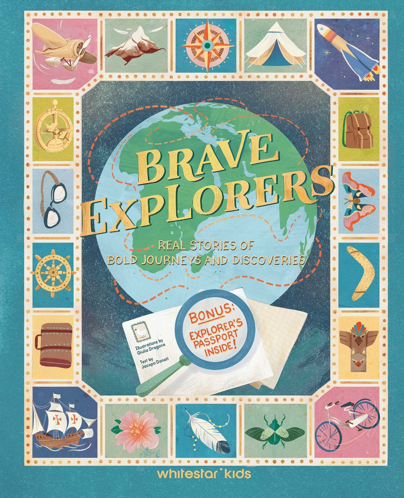 Brave Explorers: Real Stories of Bold Journeys and Discoveries (Bonus: Explorers' Passport Inside)