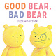 Neal Porter Books Good Bear, Bad Bear