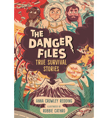 Candlewick The Danger Files: True Survival Stories