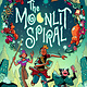 Candlewick The Moonlit Spiral: A Graphic Novel