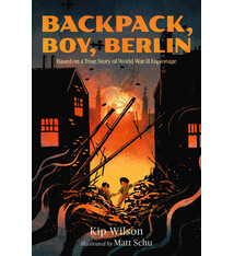 Candlewick Backpack, Boy, Berlin: Based on a True Story of World War II Espionage