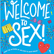 Candlewick Welcome to Sex!
