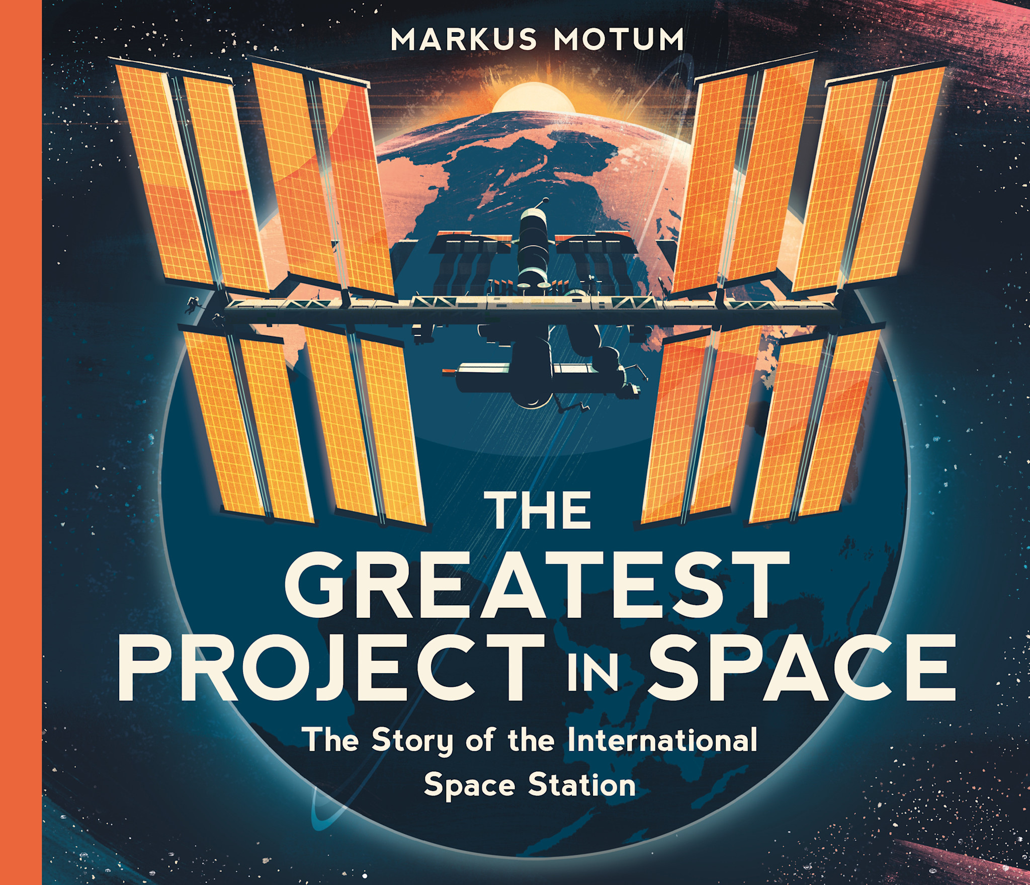 Candlewick The Greatest Project in Space: The Story of the International Space Station