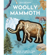 Chartwell Books Inside Out Woolly Mammoth: Discover the Life and Times of an Ice Age Wonder!