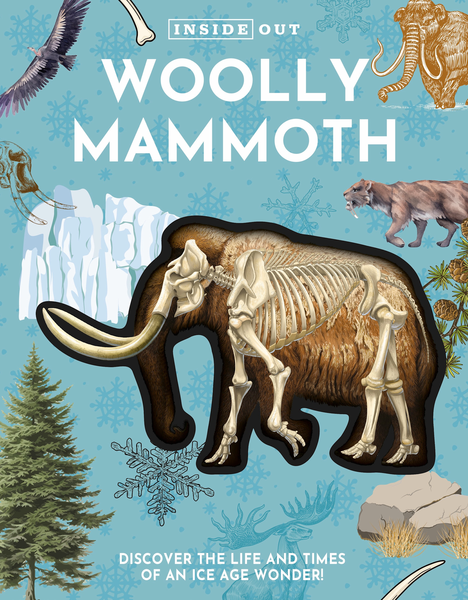 Chartwell Books Inside Out Woolly Mammoth: Discover the Life and Times of an Ice Age Wonder!