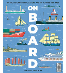 Wide Eyed Editions On Board: The epic history of ships, sailors, and the voyages they made