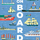Wide Eyed Editions On Board: The epic history of ships, sailors, and the voyages they made
