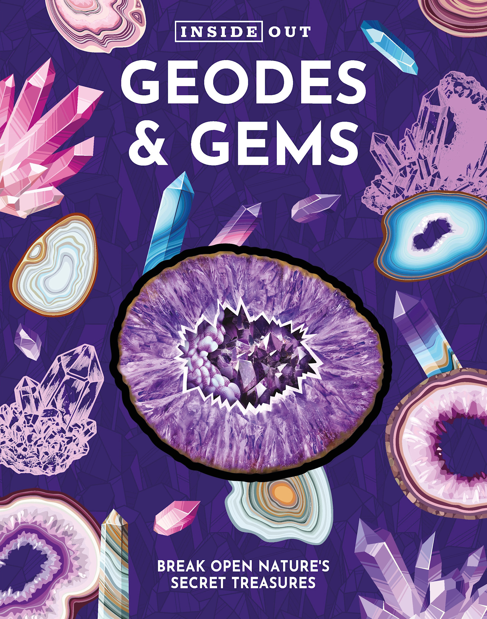 Chartwell Books Inside Out Geodes & Gems: Break Open Nature's Secret Treasures