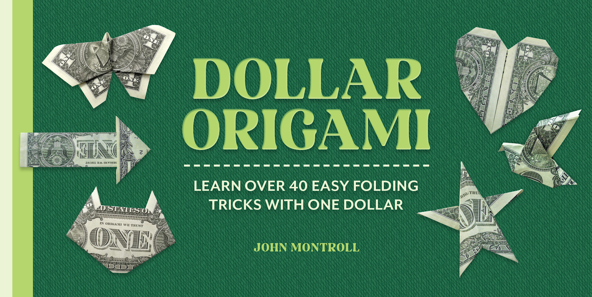 Dollar Origami: Learn Over 40 Easy Folding Tricks with One Dollar