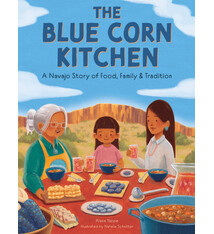 becker&mayer! kids The Blue Corn Kitchen: A Navajo Story of Food, Family, and Tradition