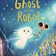 Frances Lincoln Children's Books Little Ghost and the Robot