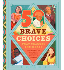 Bushel & Peck Books Brave Choices That Changed the World: 35 True Stories of Choosing What Was Right Over What Was Easy