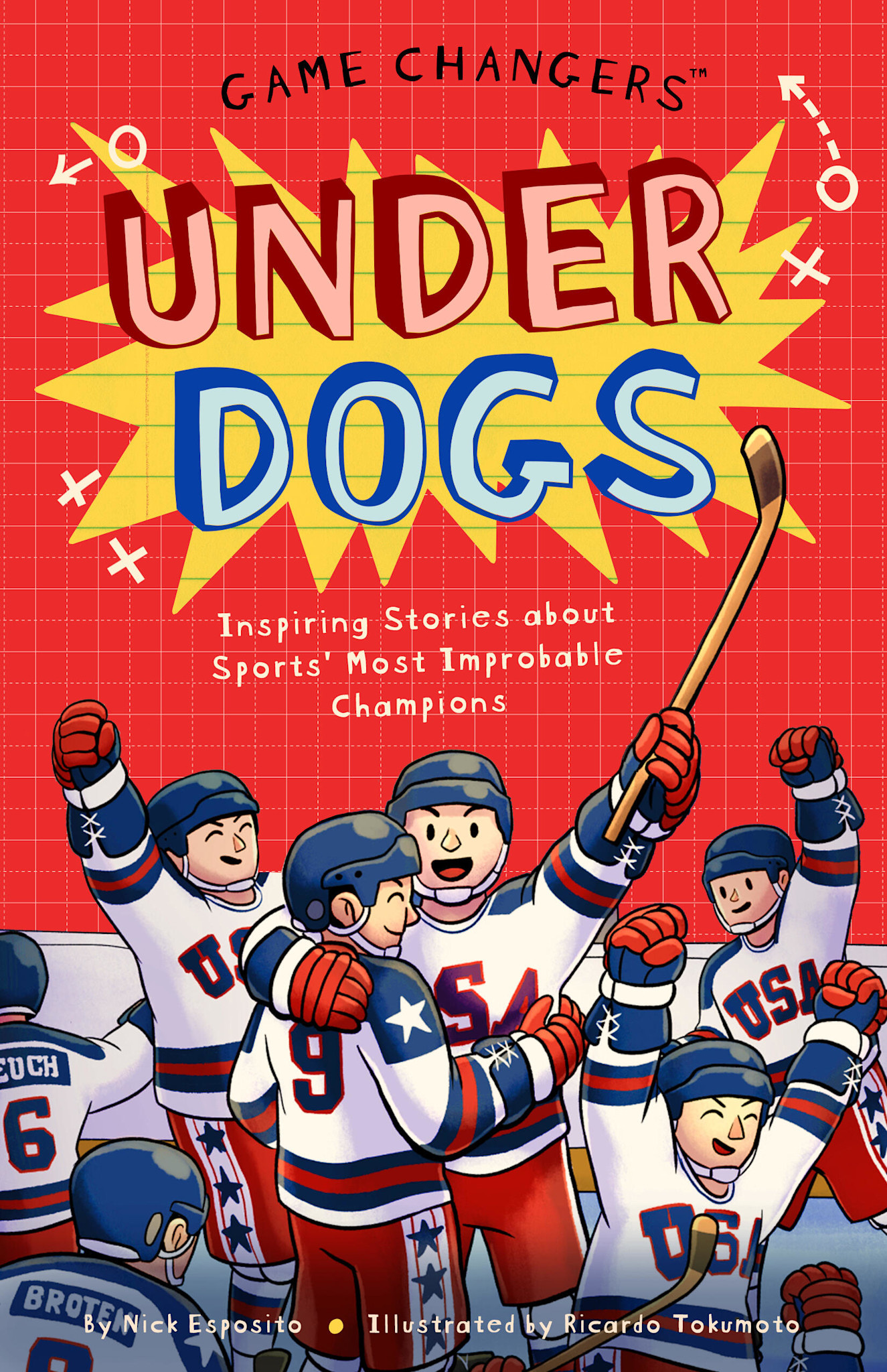 Bushel & Peck Books Game Changers: Underdogs: Inspiring Stories for Kids About Sports' Most Unbelievable Moments, from Improbable Upsets to Historic Triumphs