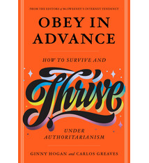 McSweeney's Publishing Obey in Advance: How to Survive (and Thrive) Under Authoritarianism
