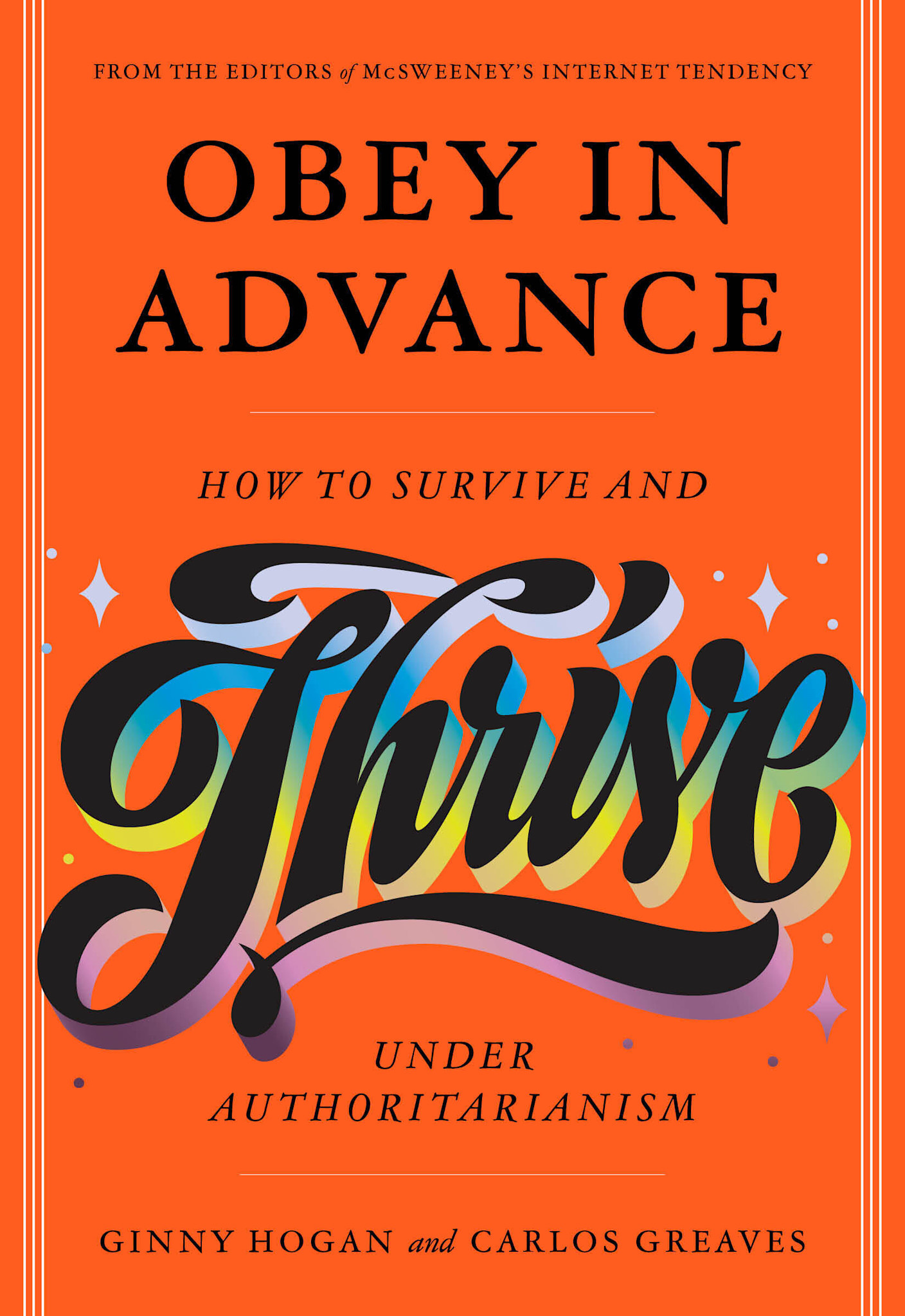 McSweeney's Publishing Obey in Advance: How to Survive (and Thrive) Under Authoritarianism
