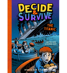 Bushel & Peck Books Decide & Survive: The Titanic: Can You Save a Doomed Ship?