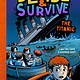 Bushel & Peck Books Decide & Survive: The Titanic: Can You Save a Doomed Ship?