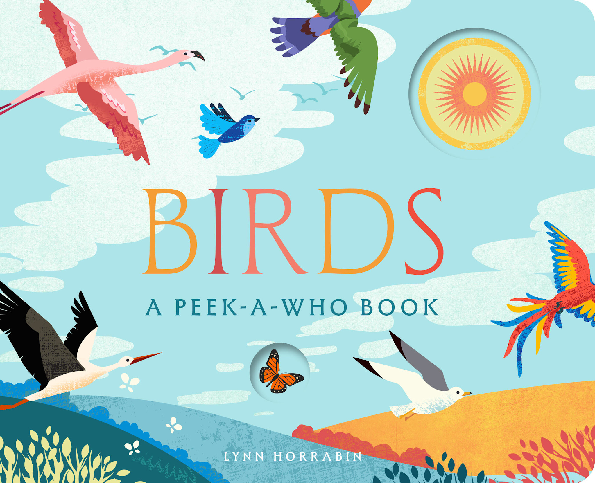 Bushel & Peck Books Birds: A Peek-a-Who Book