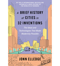 The Experiment A Brief History of Cities in 32 Inventions: The Ideas and Technologies That Made Modernity Possible