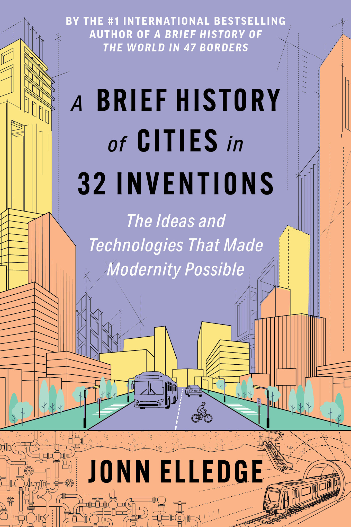 The Experiment A Brief History of Cities in 32 Inventions: The Ideas and Technologies That Made Modernity Possible