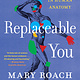 Replaceable You: Adventures in Human Anatomy