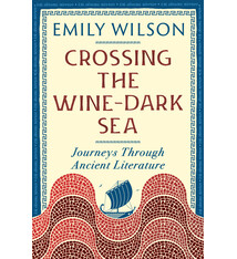 Crossing the Wine-Dark Sea: Journeys Through Ancient Literature