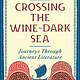 Crossing the Wine-Dark Sea: Journeys Through Ancient Literature