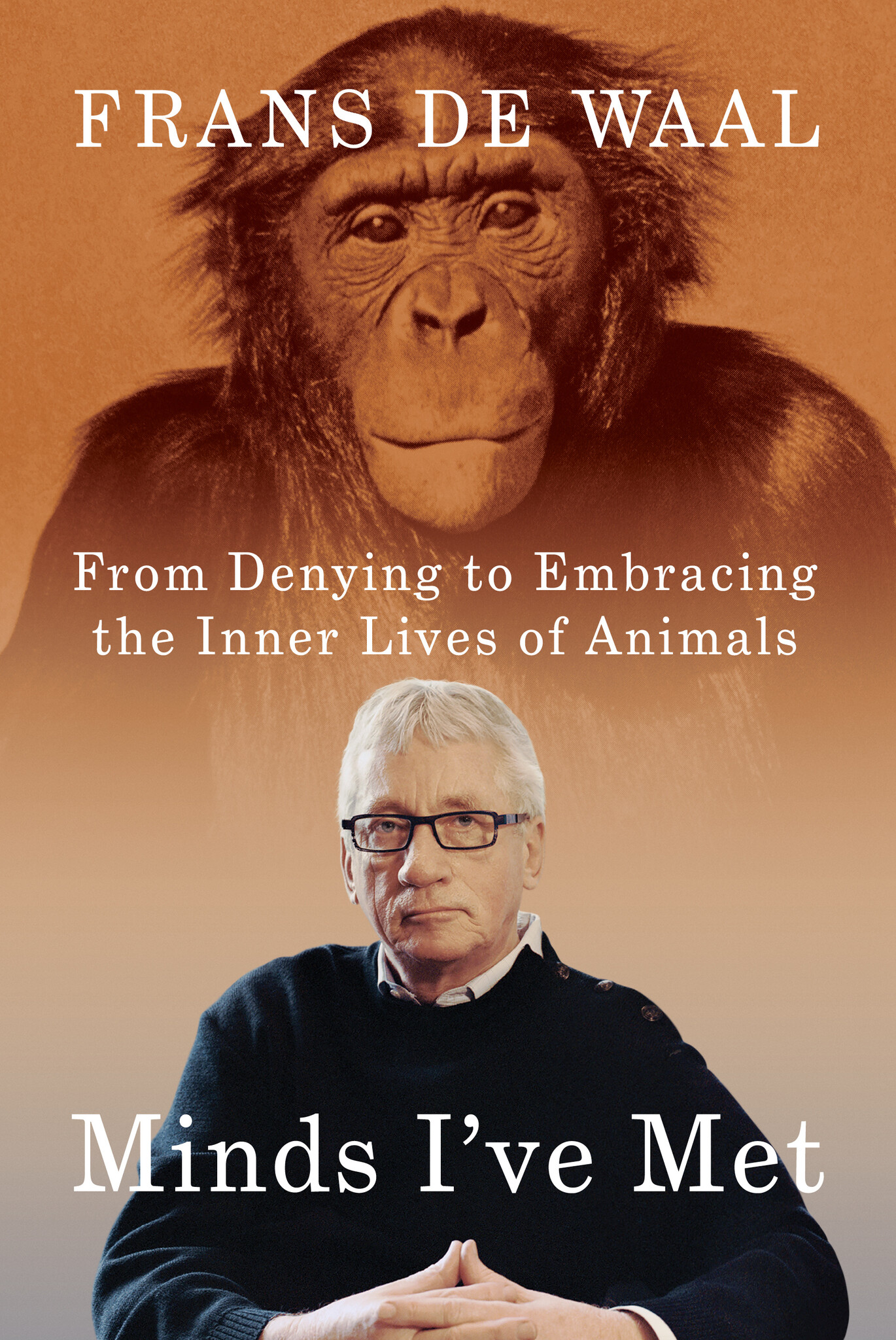 Minds I've Met: From Denying to Embracing the Inner Lives of Animals